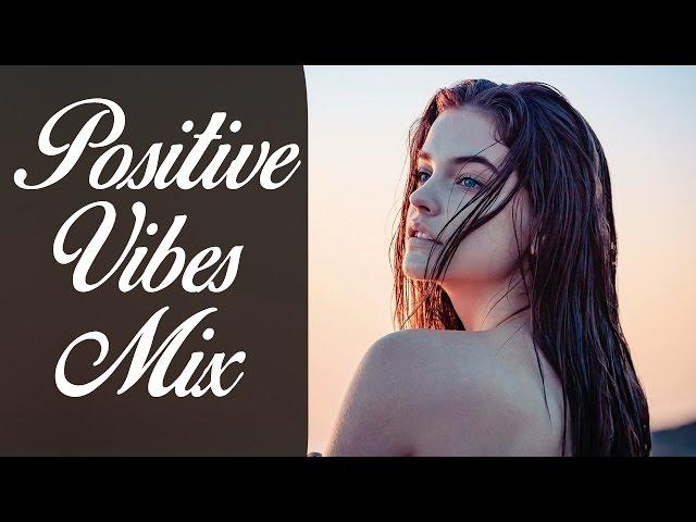 Best of Chill, Deep & Tropical House Mix  Positive Vibes - Remixes of Popular Songs  Mixed by Peet