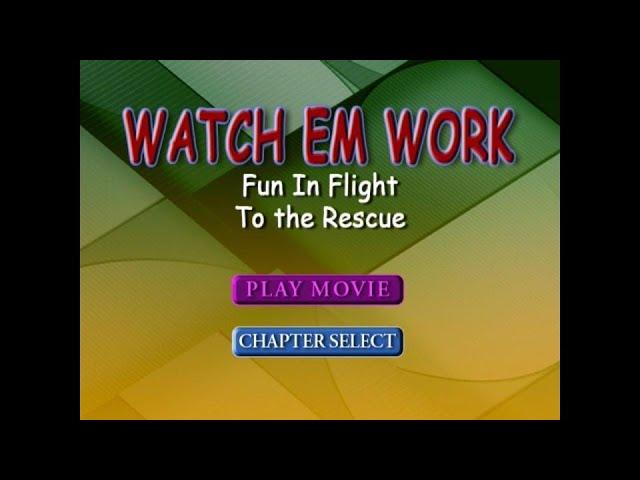 Opening To Watch’Em Work Fun In Flight • To The Rescue 2005 DVD