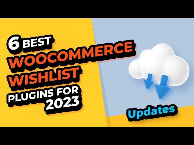 6 BEST WooCommerce WISHLIST Plugins For 2023 - Part #4: Updates +Introducing The Winners