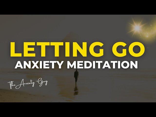 Guided Meditation For Anxiety | SURRENDER SESSION | Letting Go