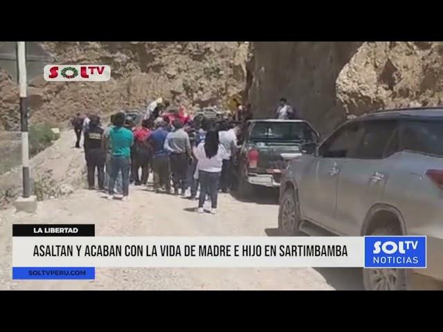 La Libertad: asaltan y acaban con la vida de madre e hijo en Sartimbamba