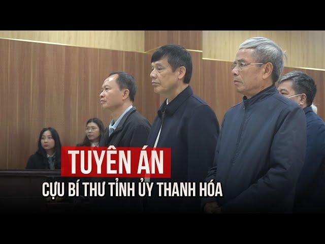 Tuyên án Cựu Bí thư Tỉnh ủy Thanh Hóa Trịnh Văn Chiến