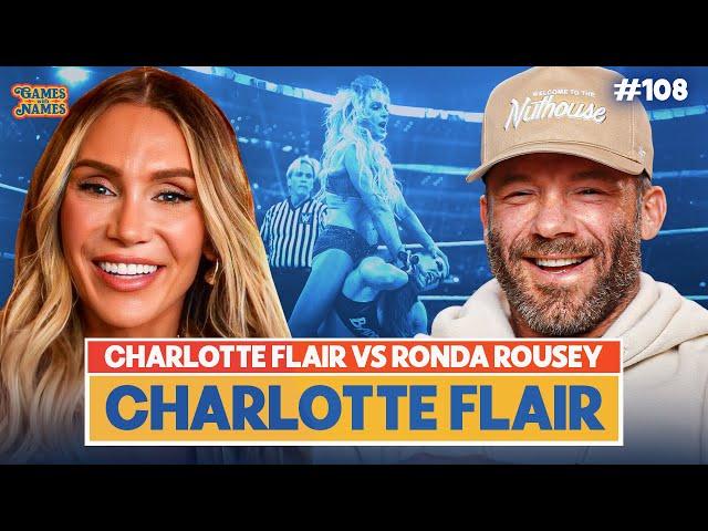 Charlotte Flair vs Ronda Rousey Was NOT Supposed to Happen | Ep. 108 | Games With Names