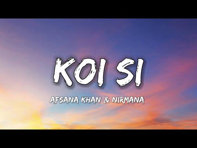 KOI SI SONG ( LYRICS ) - AFSANA KHAN & NIRMANA  |  Lyrical 7