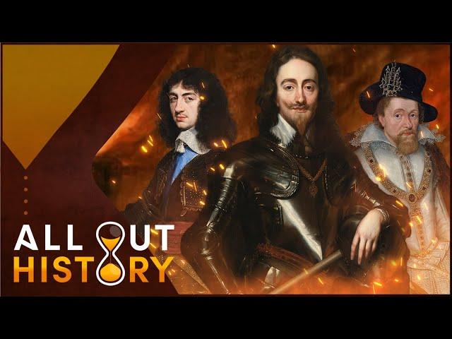 The Stuarts: The Dynasty That Nearly Destroyed The English Monarchy | Full Series | All Out History