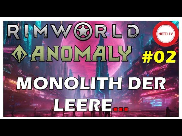 Rimworld Anomaly 02 - Monolith der Leere...