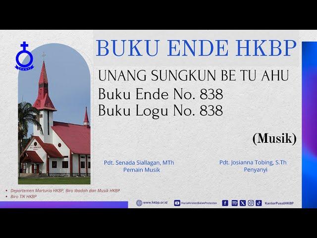 BUKU ENDE HKBP No. 838 Buku Logu No. 838  UNANG SUNGKUN BE TU AHU  (Musik)