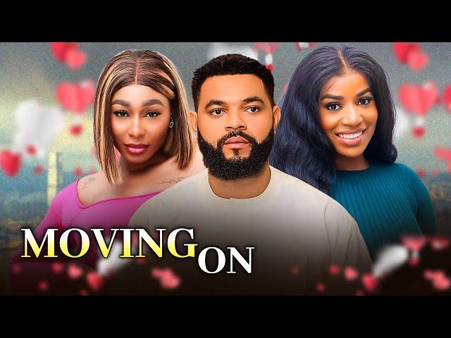 NEW RELEASED MOVING ON - FRANCES BEN, STEPHEN ODINMBGE, PEARL WATTS 2024 NIGERIAN MOVIES