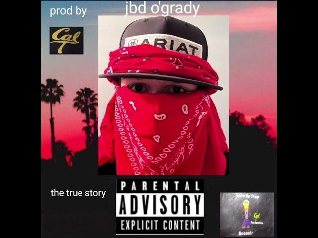 JBD O’Grady - The True Story (Official Audio)