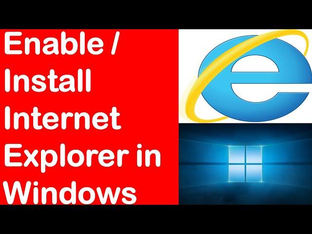 Install Internet Explorer in Windows 10 | How to Install Internet Explorer in Windows ?