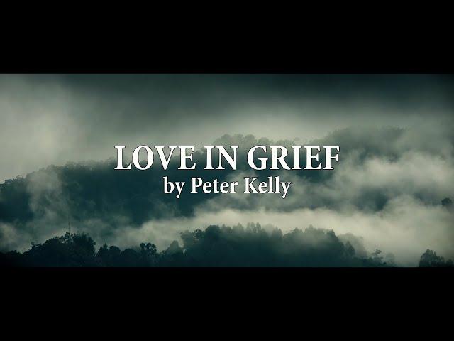 'Love in Grief' by Peter Kelly