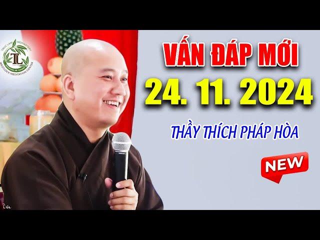 Vấn Đáp CÂU HỎI CHỌN LỌC MỚI NHẤT Ngày 20. 11. 2024 -Bài Giảng Hay   Thầy Thích Pháp Hòa CaNaDa 2024