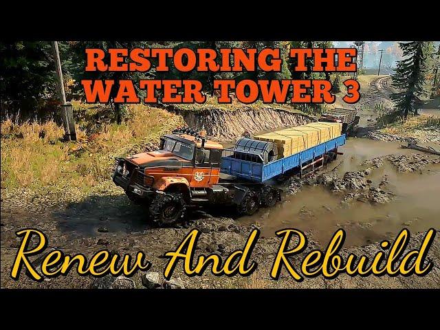 Restoring The Water Tower 3 Contract | SnowRunner Season 9