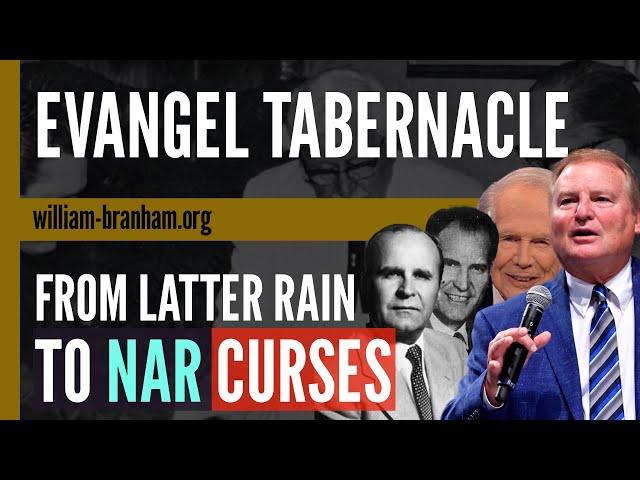 Evangel Tabernacle: From Latter Rain to NAR Curses