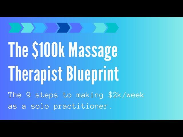 The 9 Step $100k Massage Therapist Blueprint [FREE TRAINING]