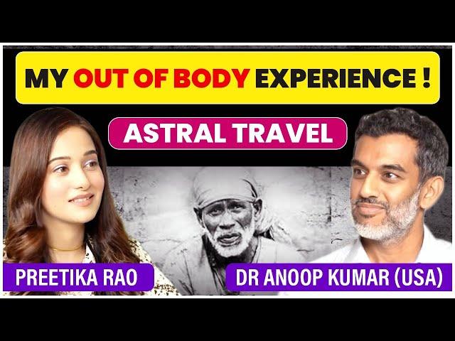 OUT OF BODY EXPERIENCE & ASTRAL TRAVEL PROJECTION DR ANOOP KUMAR | PODCAST @preetikarao712