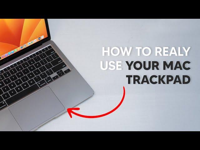 How To REALLY Use Your Mac Trackpad - All The Tips, Tricks and Features!