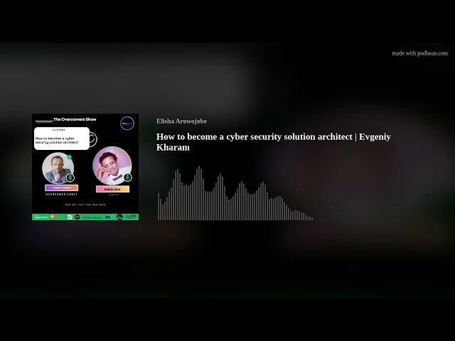 How to become a cyber security solution architect | Evgeniy Kharam