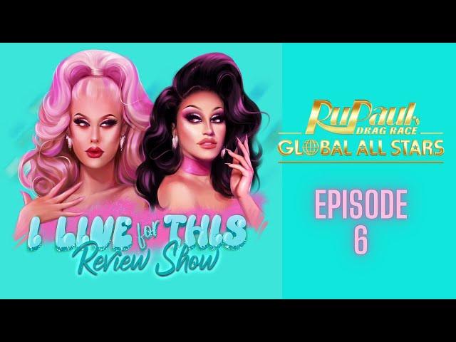 I Live For This Review Show | Global All Stars Ep 6