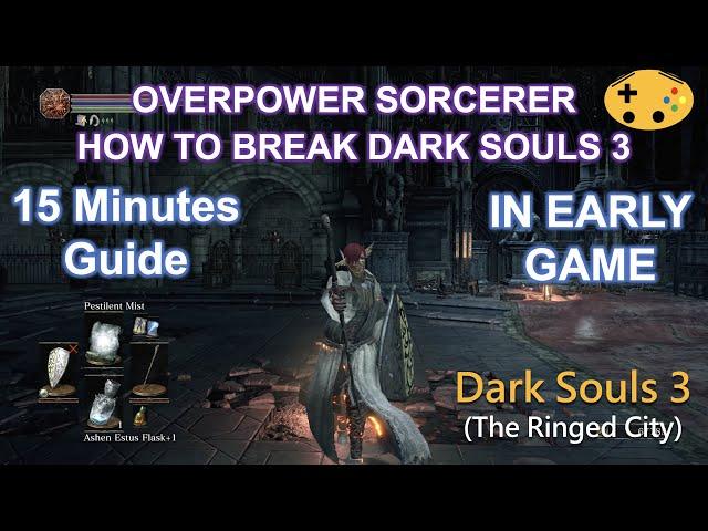 Overpower Sorcerer In Early Game & Break Dark Souls 3 [Dark Souls 3 Overpowered Op Early]