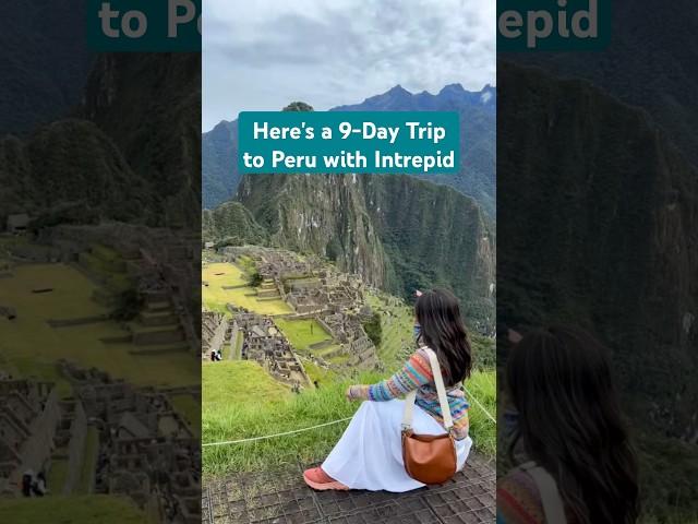 Here's a 9-Day Trip to Peru with Intrepid @emmasedition