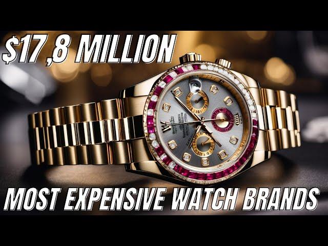 Top 10 Most Expensive Luxury WATCH Brands 2025!