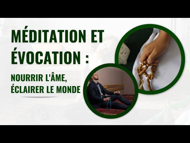 Méditation et évocation : nourrir l'âme, éclairer le monde - Sofiane MEZIANI