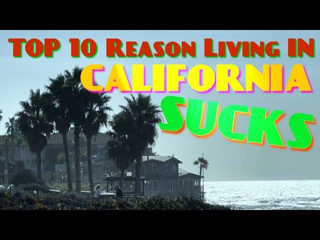 10 Reasons Why Living In California Sucks