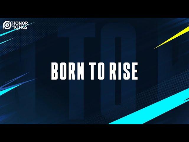 Born To Rise - Honor of Kings Global Theme Song