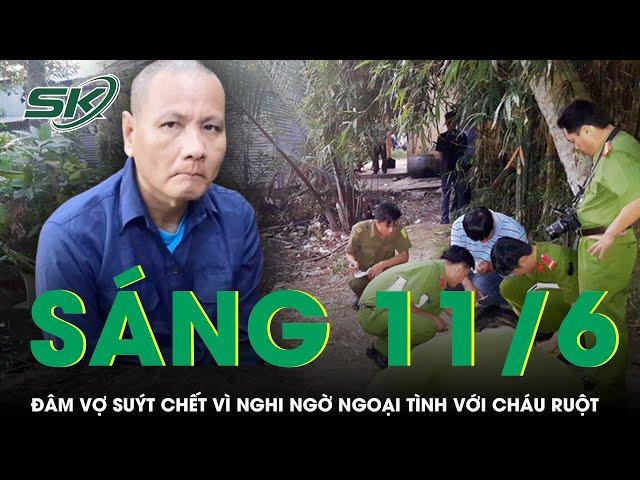 Sáng 11/6: Nghi vợ ngoại tình với cháu ruột, chồng thủ dao đâm vợ suýt chết rồi lẩn trốn trong rừng