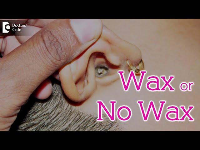 What happens if you have no wax in your ear? - Dr. Satish Babu