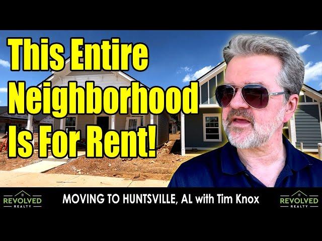 Living in Huntsville, Alabama: This Entire Neighborhood Is For Rent: Tim Knox, Revolved Realty