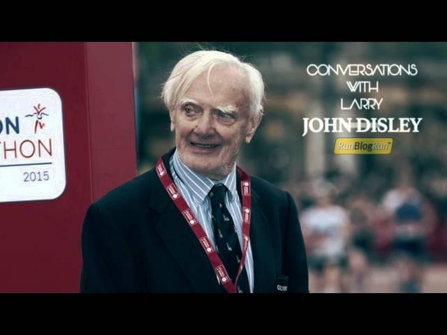 Conversations with Larry (Podcast): The History of John Disley and the London Marathon