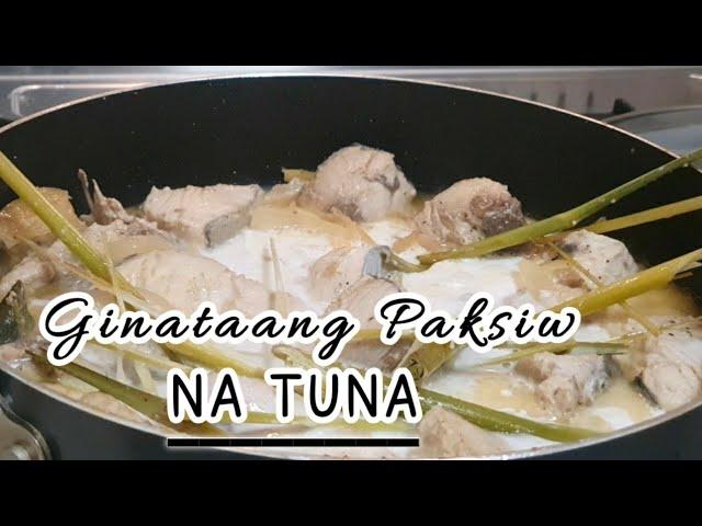 GINATAANG PAKSIW NA TUNA|| LYN STEVE