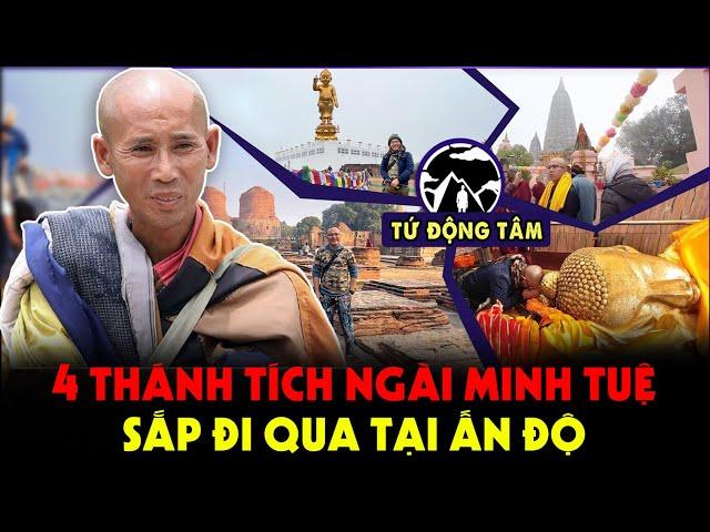 Khám Phá Tứ Động Tâm Phật Giáo Ấn Độ Mà Ngài Minh Tuệ Sắp Đi Đến