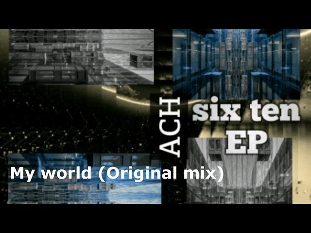Ach - My World (Original mix)