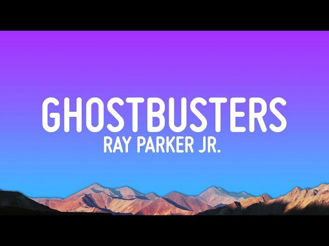 Ray Parker, Jr. - Ghostbusters (Lyrics)