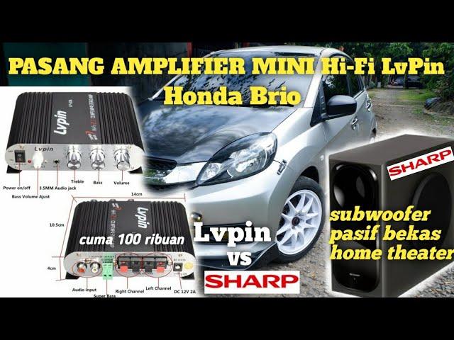 PASANG AMPLIFIER MINI LVPIN & SUBWOOFER PASIF SHARP Ex Home Theater | Honda Brio