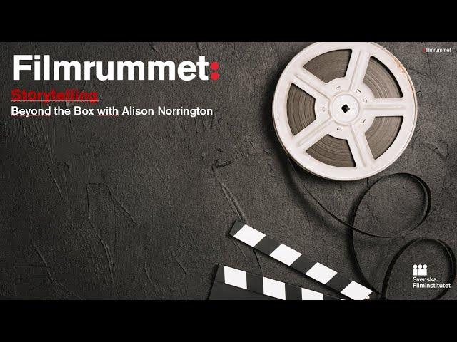 Filmrummet: Storytelling - Beyond the Box with Alison Norrington