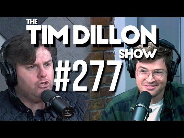 #277 - The New American Dream | The Tim Dillon Show