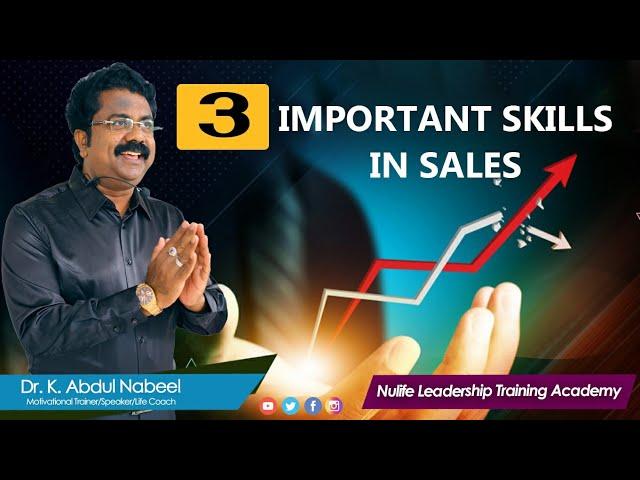 3 important skills in marketing & sales / Dr K Abdul Nabeel.