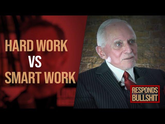 HARD WORK VS SMART WORK | DAN RESPONDS TO BULLSHIT