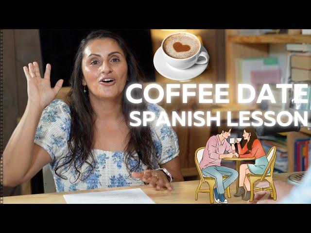 Spanish for Dating: Impress Your Spanish-Speaking Crush on a Coffee Date 