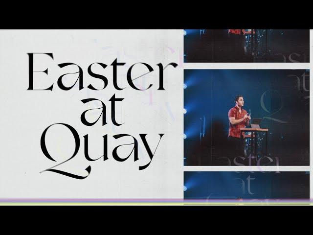 Quay Nights - Easter At Quay