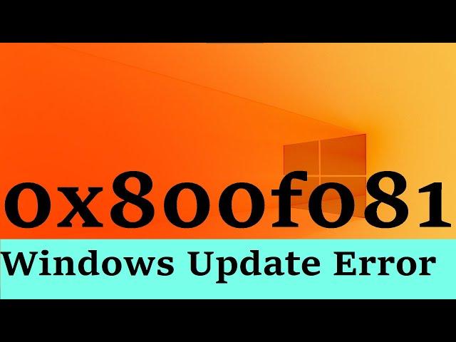 Windows Update Error 0x800f081f in Windows 10 & 11 {Two Simple Methods}