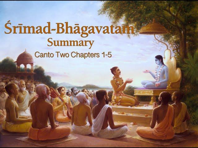 Srimad of Bhagavatam Summary Canto 2 Chapters 1-5