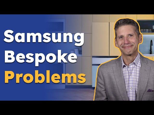 Samsung Bespoke Appliances: Why It's a Problem