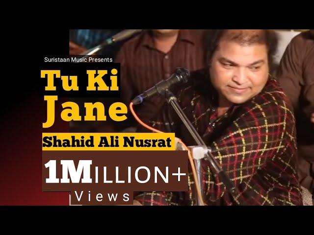 Tu Ki Jane | New Punjabi Song | Shahid Ali Nusrat | latest punjabi songs | Suristaan Music