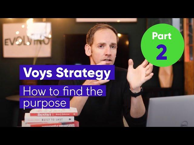 Strategy - PART 2 How to find the purpose of your organization - Voys Outlook format explained