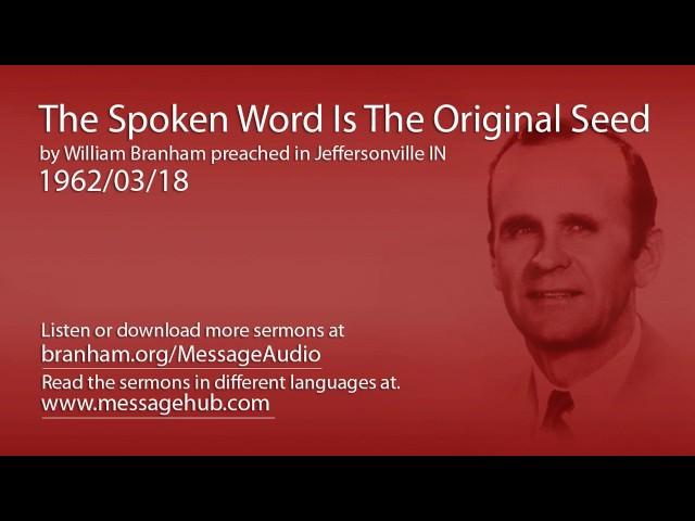 The Spoken Word Is The Original Seed (William Branham 62/03/18)